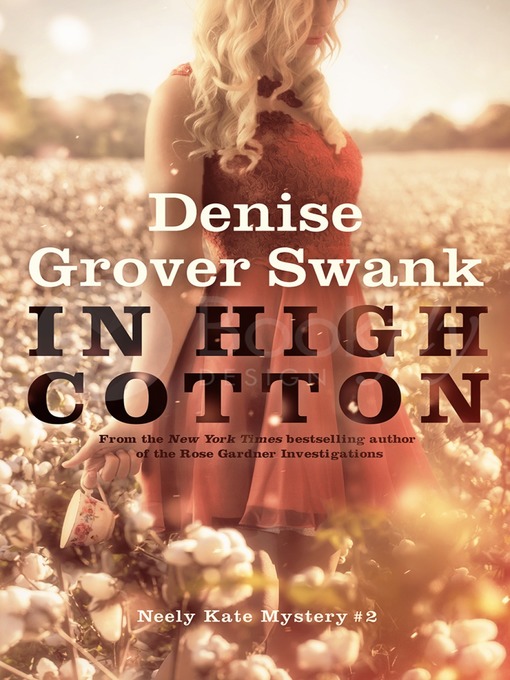 Title details for In High Cotton by Denise Grover Swank - Available